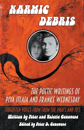 Stock image for Karmic Debris: The Poetic Writings of Franke Wednesday and Piya Italia for sale by GreatBookPrices