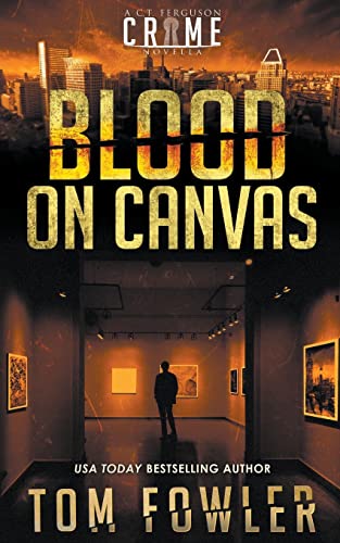 Beispielbild fr Blood on Canvas: A C.T. Ferguson Crime Novella (The C.T. Ferguson Crime Novellas, Band 4) zum Verkauf von Buchpark