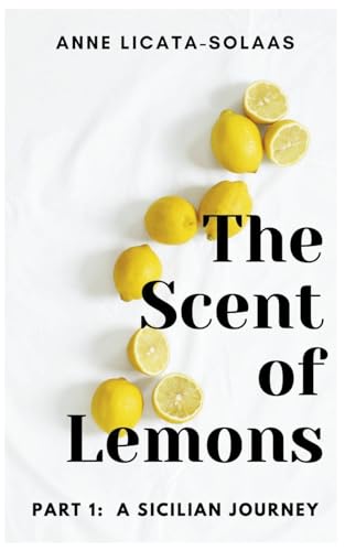 Stock image for The Scent of Lemons, Part One: A Sicilian Journey for sale by HPB-Emerald
