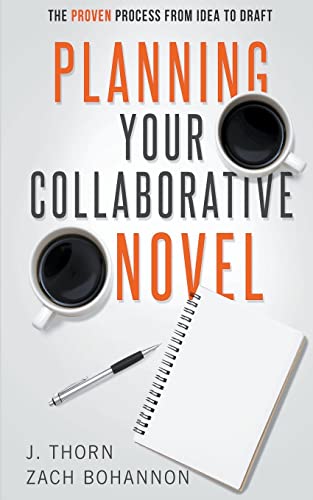 Stock image for Planning Your Collaborative Novel: The Proven Process From Idea to Draft (The Author Life) for sale by ALLBOOKS1