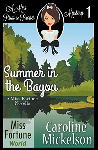 Imagen de archivo de Summer in the Bayou (Miss Fortune World (a Miss Prim & Proper Mystery)) a la venta por California Books