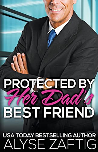 Beispielbild fr Protected by Her Dad?s Best Friend zum Verkauf von Ria Christie Collections