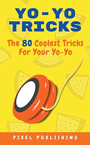 Beispielbild fr Yo Yo Tricks: The 80 Coolest Tricks for Your Yoyo zum Verkauf von California Books