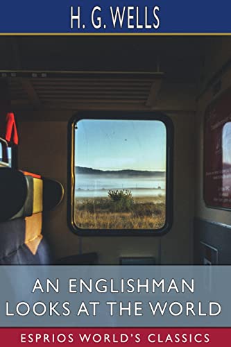 Stock image for An Englishman Looks at the World (Esprios Classics) (Paperback) for sale by Grand Eagle Retail