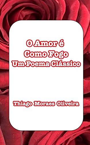 Stock image for O Amor ? Como Fogo for sale by PBShop.store US