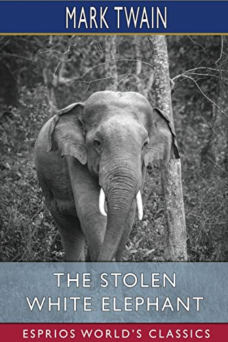 Stock image for The Stolen White Elephant (Esprios Classics) for sale by California Books