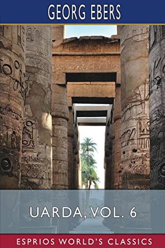 Stock image for Uarda, Vol. 6 (Esprios Classics): A Romance of Ancient Egypt for sale by California Books