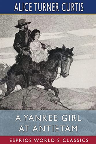 Stock image for A Yankee Girl at Antietam (Esprios Classics): Illustrated by Nat Little for sale by California Books