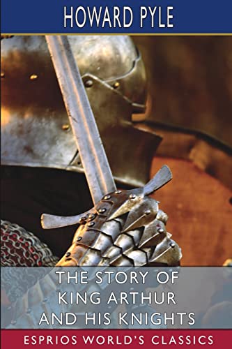 Beispielbild fr The Story of King Arthur and his Knights (Esprios Classics) zum Verkauf von Buchpark
