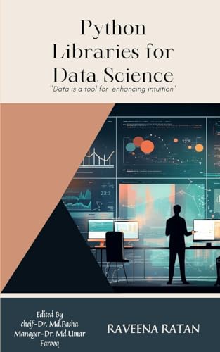 Imagen de archivo de Python Libraries for Data Science: Tech insights exploring the future 3 a la venta por Ria Christie Collections