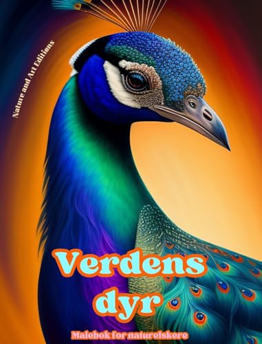 Stock image for Verdens dyr - Malebok for naturelskere - Kreative og avslappende scener fra dyreverdenen: En samling kraftfulle design som hyller dyrelivet (Norwegian Edition) for sale by California Books