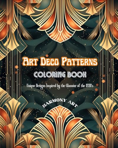 9798210746320: Art Deco Patterns Coloring Book Unique Designs Inspired by the Glamour of the 1920's: Source of Infinite Creativity and Relaxation for Design Lovers
