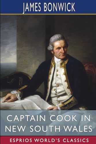 Beispielbild fr Captain Cook in New South Wales (Esprios Classics): Or, The Mystery of Naming Botany Bay zum Verkauf von California Books