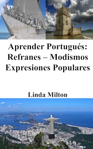 Imagen de archivo de Aprender Portugus: Refranes - Modismos - Expresiones Populares (Spanish Edition) a la venta por California Books