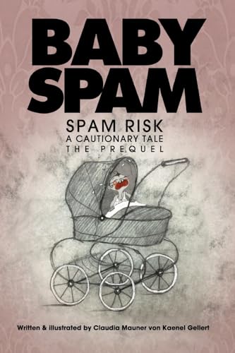 9798210884657: Baby Spam: Spam Risk. The Prequel. (new paperback edition)