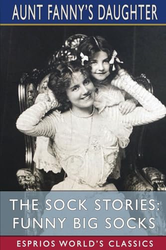 9798210885128: The Sock Stories: Funny Big Socks (Esprios Classics): Being the Fifth Book of the Series