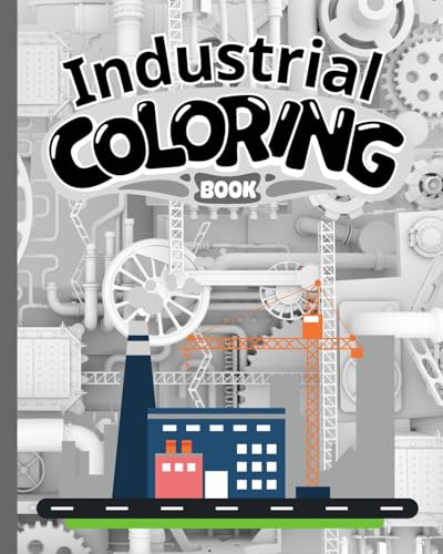 Stock image for Industrial Coloring Book: Industrial Coloring Pages For Kids, Kindergarten, Preschoolers for sale by GreatBookPricesUK
