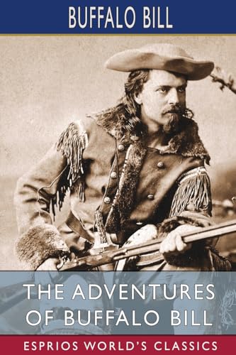 Stock image for The Adventures of Buffalo Bill (Esprios Classics) (Paperback) for sale by Grand Eagle Retail