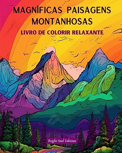 Stock image for Magnficas paisagens montanhosas Livro de colorir relaxante Desenhos incrveis para os amantes da natureza: Desenhos espirituais de montanhas para sentir o poder da me natureza (Portuguese Edition) for sale by California Books