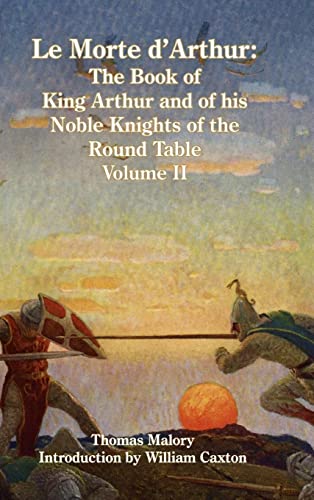 Beispielbild fr Le Morte d'Arthur: The Book of King Arthur and of his Noble Knights of the Round Table, Volume II zum Verkauf von Buchpark