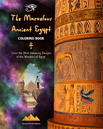Stock image for The Marvelous Ancient Egypt - Creative Coloring Book for Enthusiasts of Ancient Civilizations: Color the Most Amazing Designs of the Wonders of Egypt for sale by California Books