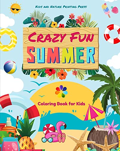 Stock image for Crazy Fun Summer Coloring Book for Kids Beaches, Pets, Candy, Surfing and More in Cheerful Summer Images: Amazing Collection of Creative and Adorable Summer Scenes for Children for sale by California Books
