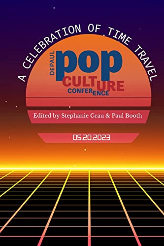 Imagen de archivo de A Celebration of Time Travel: DePaul Pop Culture Conference a la venta por California Books