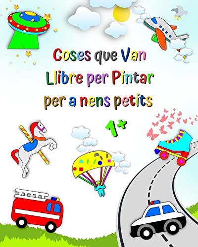 Imagen de archivo de Coses que Van Llibre per Pintar per a nens petits: Cami de bombers, ambulncia, cami d'escombraries i molt ms (Catalan Edition) a la venta por California Books