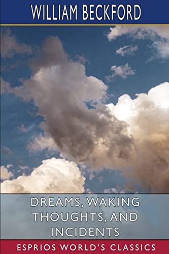 Stock image for Dreams, Waking Thoughts, and Incidents (Esprios Classics) for sale by California Books