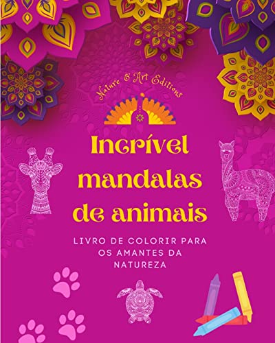 Stock image for Incr?vel mandalas de animais Livro de colorir para os amantes da natureza Anti-stress e relaxante for sale by PBShop.store US