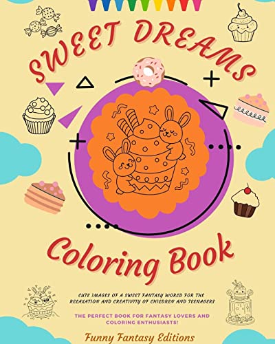 Beispielbild fr Sweet Dreams Coloring Book Lovely Designs Of Delicious Sweets, Ice Creams, Cakes Perfect Gift For Kids And Teens zum Verkauf von PBShop.store US