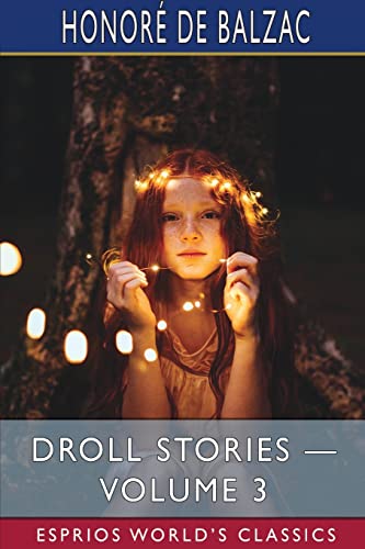 Beispielbild fr Droll Stories - Volume 3 (Esprios Classics): COLLECTED FROM THE ABBEYS OF TOURAINE zum Verkauf von Buchpark