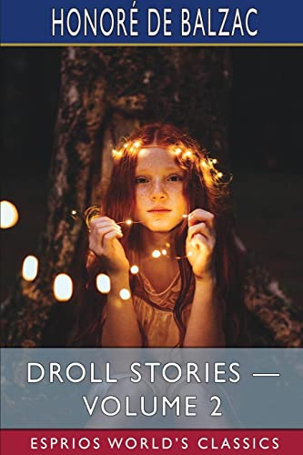 Beispielbild fr Droll Stories - Volume 2 (Esprios Classics): COLLECTED FROM THE ABBEYS OF TOURAINE zum Verkauf von Buchpark
