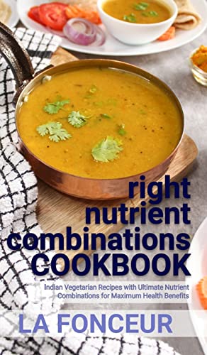 Stock image for right nutrient combinations COOKBOOK (Black and White Edition): Indian Vegetarian Recipes with Ultimate Nutrient Combinations for sale by California Books