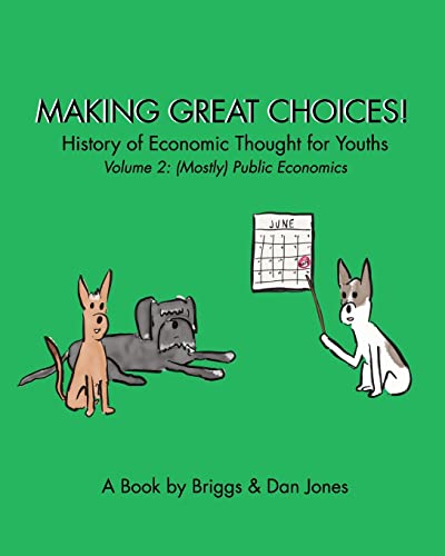 Stock image for Making Great Choices! History of Economic Thought for Youths: Volume 2: Public Economics for sale by California Books