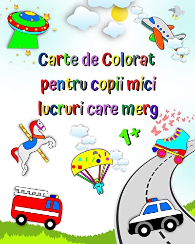 9798211516472: Carte de Colorat pentru copii mici lucruri care merg: Prima colorare, mașini, camion de pompieri, ambulanță, vrsta 1+