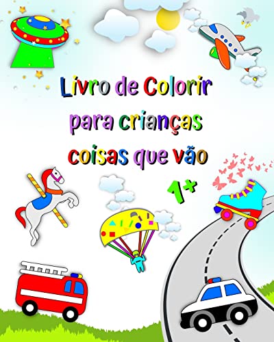 9798211534407: Livro de Colorir para crianas coisas que vo: A primeira colorao, carros, caminho de bombeiros, ambulncia, idade 1+