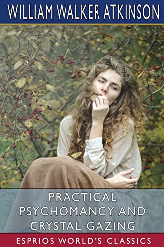 9798211606647: Practical Psychomancy and Crystal Gazing (Esprios Classics)