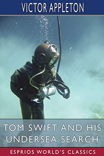 Stock image for Tom Swift and His Undersea Search (Esprios Classics): or, the Treasure on the Floor of the Atlantic for sale by Buchpark