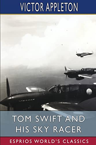 Stock image for Tom Swift and His Sky Racer (Esprios Classics): or, The Quickest Flight on Record for sale by Buchpark