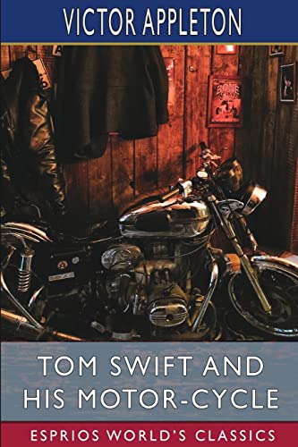 9798211606845: Tom Swift and His Motor-Cycle (Esprios Classics): or, Fun and Adventures on the Road