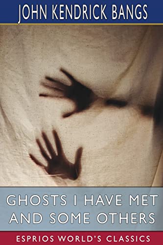 Stock image for Ghosts I Have Met and Some Others (Esprios Classics) for sale by California Books