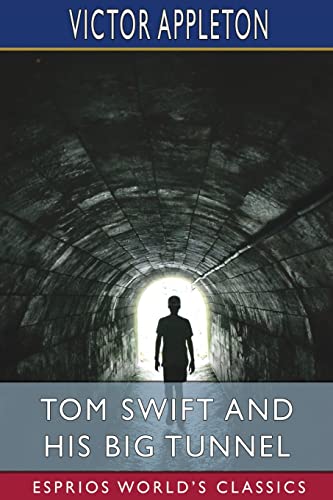 Stock image for Tom Swift and His Big Tunnel (Esprios Classics): or, The Hidden City of the Andes for sale by Buchpark