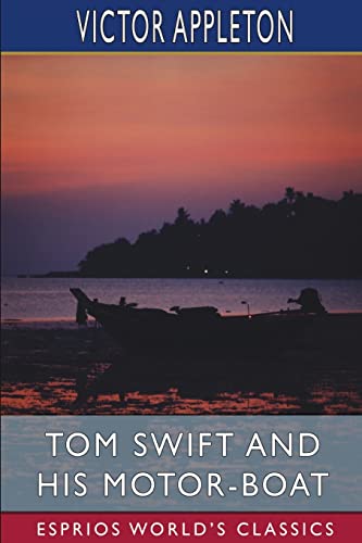 Beispielbild fr Tom Swift and His Motor-Boat (Esprios Classics): or, The Rivals of Lake Carlopa zum Verkauf von Buchpark