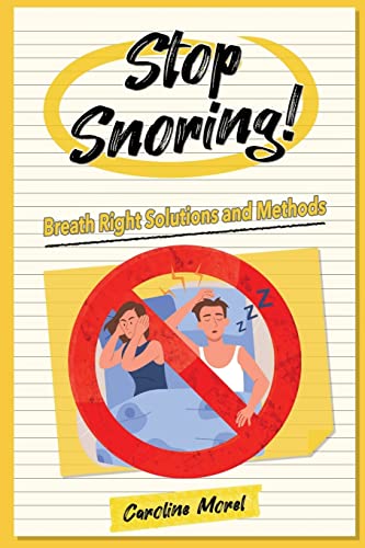 Beispielbild fr Stop Snoring!: Breath Right Solutions and Methods zum Verkauf von California Books