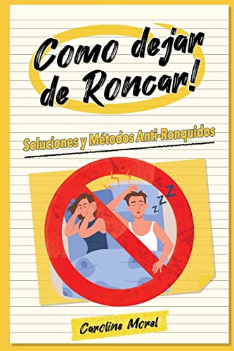 Beispielbild fr Como dejar de Roncar!: Soluciones y Mtodos Anti-Ronquidos (Spanish Edition) zum Verkauf von California Books