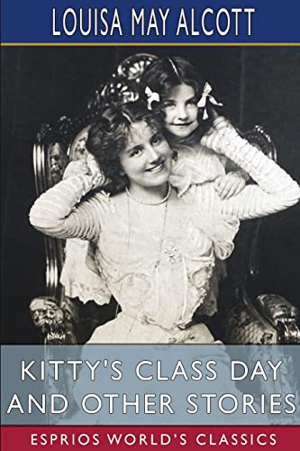 Stock image for Kitty's Class Day and Other Stories (Esprios Classics) (Paperback) for sale by Grand Eagle Retail