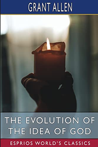 Stock image for The Evolution of the Idea of God (Esprios Classics): An Inquiry into the Origins of Religions for sale by California Books