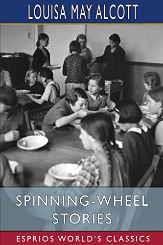 Stock image for Spinning-Wheel Stories (Esprios Classics) (Paperback) for sale by Grand Eagle Retail