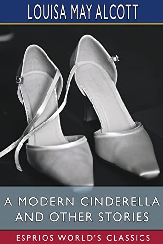 Stock image for A Modern Cinderella and Other Stories (Esprios Classics) (Paperback) for sale by Grand Eagle Retail